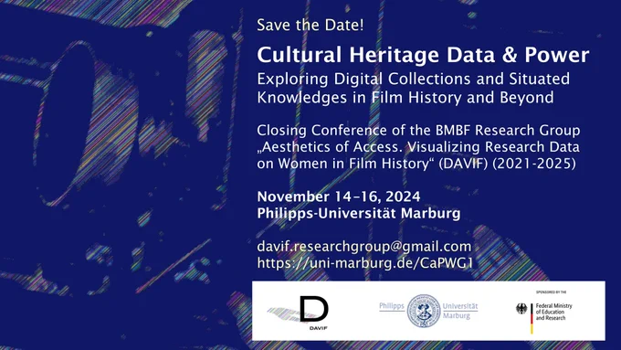 The image shows a "save the date" flyer for the closing conference of the BMBF research group DAVIF entitled "Cultural Heritage Data & Power. Exploring Digital Collections and Situated Knowledge in Film History and Beyond". The rest of the text provides information about the date and location: November 14-16, 2024 at the Philipps-Universität Marburg, contact address: davif.researchgroup@gmail.com.