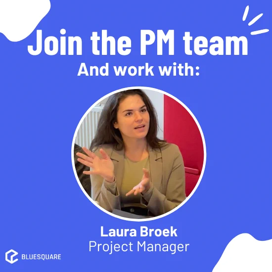Laura Broek, Project Manager at Bluesquare, invites you to join the dynamic and impactful Project Management team. 