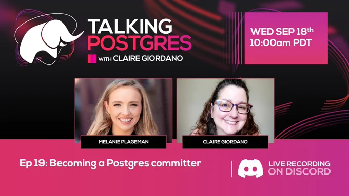 Bio pics of Talking Postgres episode guest Melanie Plageman & host Claire Giordano, plus title and date/time for LIVE recording of episode 19 of this podcast