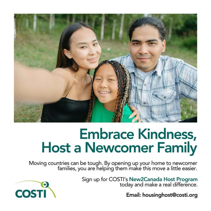 The text reads, "Embrace Kindness, Host a Newcomer Family". Moving countries can be tough. By opening up your home to newcomer families, you are helping them make this move a little easier. Sign up for COSTI's New2Canada Host Program today and make a real difference. Email housinghost@costi.org,"