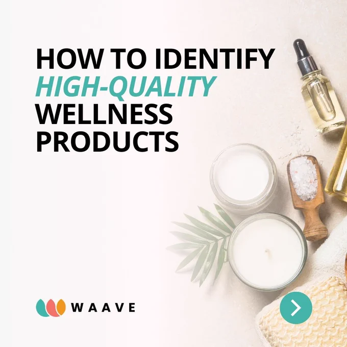 How to identify high-quality wellness product