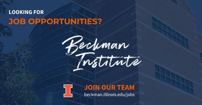 Looking for job opportunities? Beckman Institute - join our team. Beckman.illinois.edu/jobs