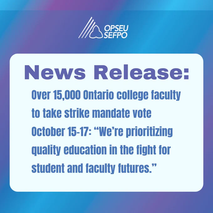 A blue and purple gradient background is overlaid with a pale rectangle and the text, "Over 15,000 Ontario college faculty to take strike mandate vote October 15-17: 'We’re prioritizing quality education in the fight for student and faculty futures.'"