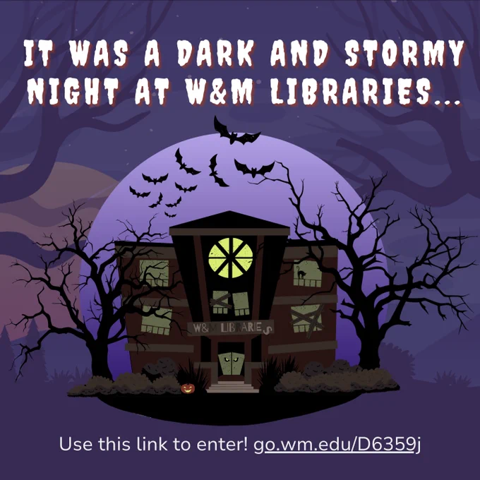 It was a dark and stormy night at W&M Libraries... Use link to enter contest: go.wm.edu/D6359j