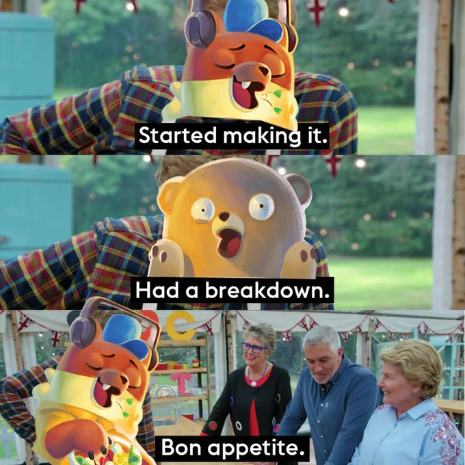 Great British Bake Off meme using characters from Fruitbus: Started Making it, had a breakdown, Bon Appetite. 