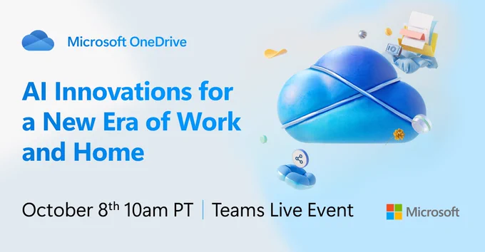 Microsoft OneDrive logo and wording on a light blue background with text that reads "AI Innovations for a New Era of Work and Home" October 8th at 10 AM PT as a Teams Live Event