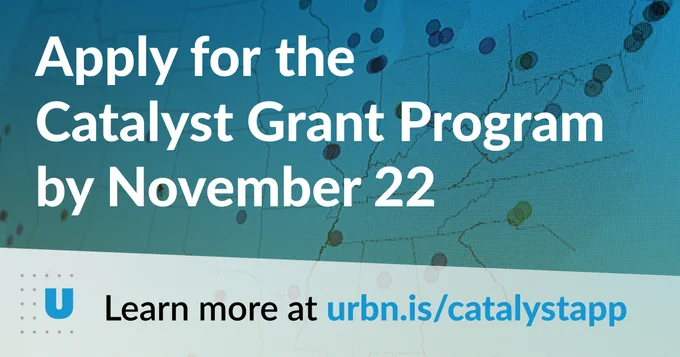 Promotional banner for the Catalyst Grant Program. Text advises to apply by November 22. Includes a web address to learn more: urbn.is/catalystapp. Background features a stylized map with connected dots and Urban Institute logo.