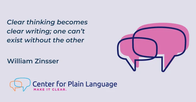 Clear thinking becomes clear writing; one can’t exist without the other- William Zinsser.  Alongside the stated text there is a large outlined speech bubble with a pink background. 