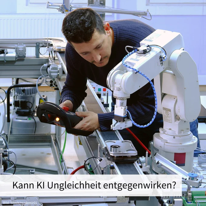 Eine Person, die in einem Labor mit einem Roboterarm arbeitet. Text: Kann KI Ungleichheit entgegenwirken?