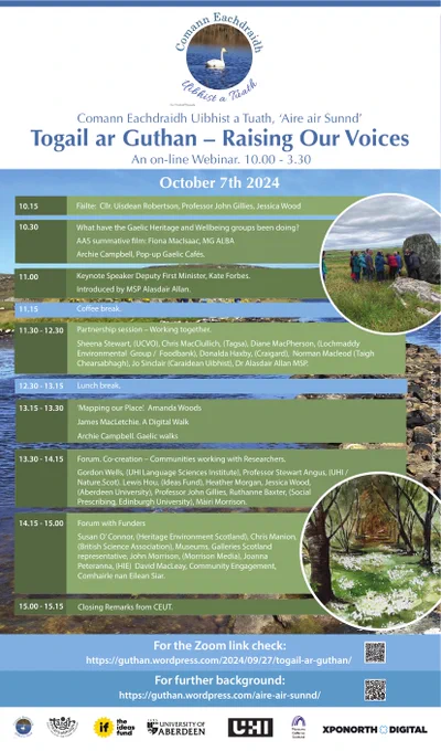 Event Title:
Togail ar Guthan – Raising Our Voices

Date:
Monday, 7th October 2024
10:00 AM – 3:30 PM (Online Webinar)

Summary:
The event will focus on the work being done by Gaelic Heritage and Wellbeing groups, including presentations and discussions around community-led initiatives. It features a keynote by Deputy First Minister Kate Forbes, with an introduction by MSP Alasdair Allan, and various partnership sessions and forums discussing collaboration between communities and researchers.

There will also be presentations from groups working in Gaelic culture, heritage, and wellbeing, followed by a forum with funders to discuss future opportunities. This is an excellent opportunity to explore how place, culture, and language contribute to wellbeing in North Uist.

Key Sessions Include:

Gaelic walks, mapping, and digital walks
Partnership and collaboration in Gaelic heritage
Communities co-creating with researchers
Discussions with funders such as Heritage Environment Scotland