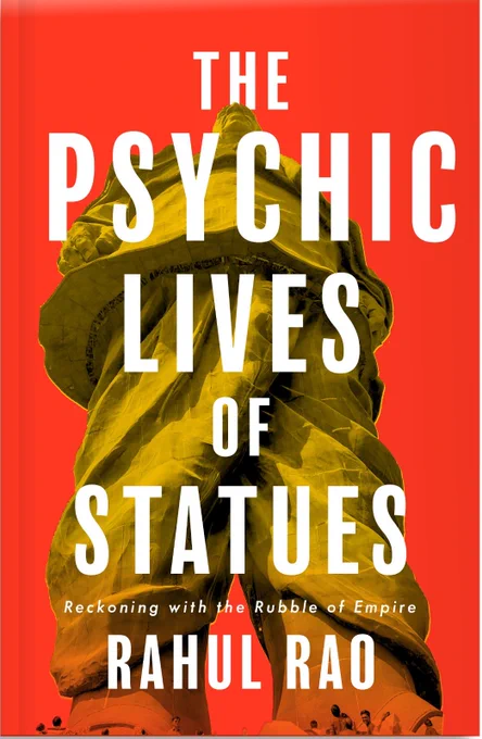 A vertiginous image of the Statue of Unity in Gujarat, India, on the cover of 'The Psychic Lives of Statues: Reckoning with the Rubble of Empire' by Rahul Rao