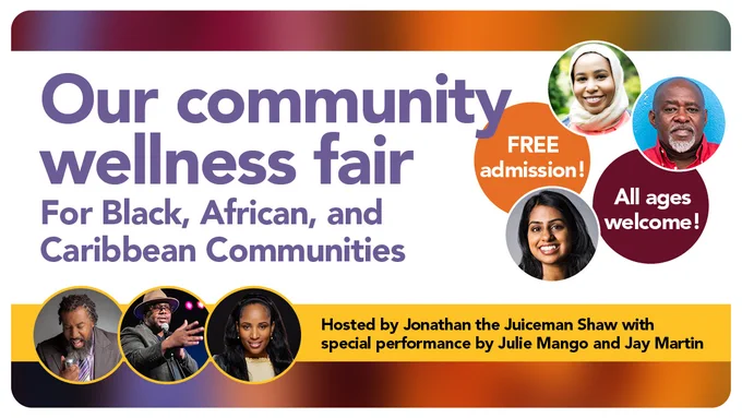 Flyer graphic. 

Text on flyer says: "Our community wellness fair For Black, African, and Caribbean Communities. Hosted by Jonathan the Juiceman Shaw with special performance by Julie Mango and Jay Martin. 

FREE admission!
All ages welcome!
