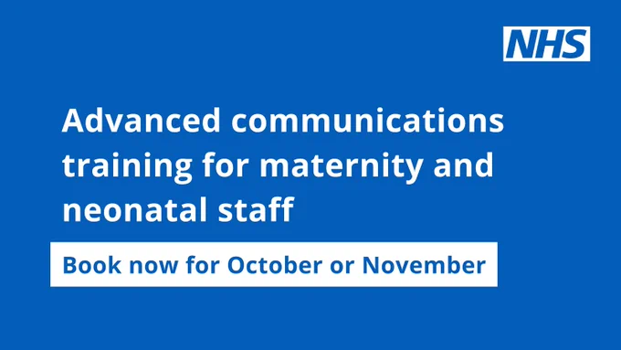 Blue graphic with an NHS logo and white text that reads 'Advanced communications training for maternity and neonatal staff. Book now for October or November'.