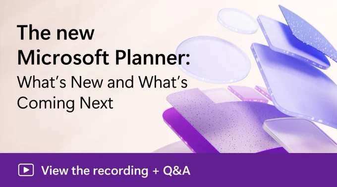 A graphic with text that reads, "The new Microsoft Planner: What's new and what's coming next. View the recording   Q and A." Background includes shapes in different shades of purple.