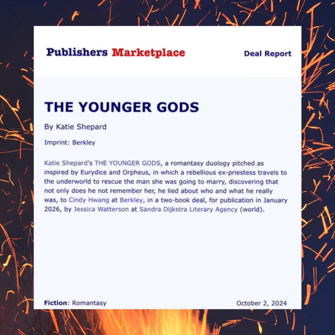 The Younger Gods by Katie Shepard Publisher’s Marketplace announcement. A duology pitched as inspired by Eurydice and Orpheus, in which a rebellious ex-priestess travels to the underworld to rescue the man she was going to marry.