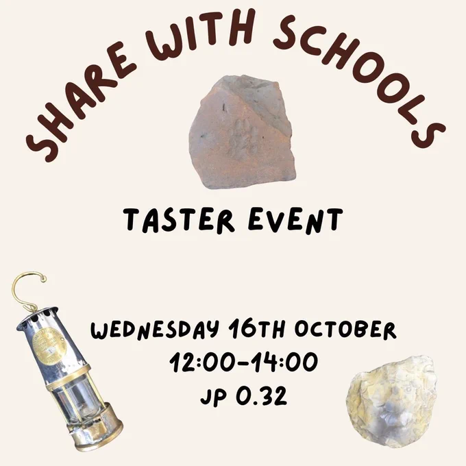 SHARE with Schools curves around the top in brown writing. A picture of a Roman brick with. Dog paw print on it is underneath.

Text reads Taster event Wednesday 16th October 12:00-14:00, JP 0.31.

A miners lamp and hand axe flank the text.