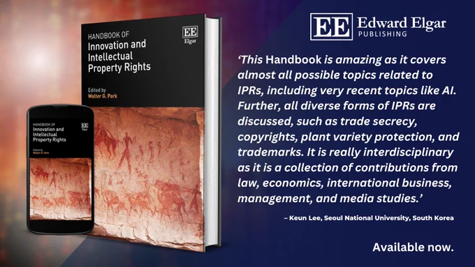 Handbook of Innovation and Intellectual Property Rights advert including the following quote: ‘This Handbook is amazing as it covers almost all possible topics related to IPRs, including very recent topics like AI. Further, all diverse forms of IPRs are discussed, such as trade secrecy, copyrights, plant variety protection, and trademarks. It is really interdisciplinary as it is a collection of contributions from law, economics, international business, management, and media studies.’
– Keun Lee, Seoul National University, South Korea. 