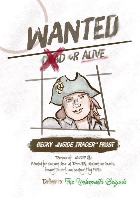 A hand drawn, detailed bounty poster for BeckyFr0st pirate.
She is wanted alive for causing chaos at Rare HQ, stealing our hearts, leaving too early and posting Flag Facts.