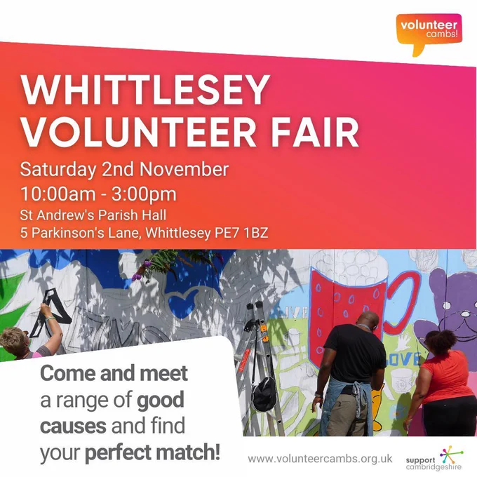 We see a bright image of people painting a mural. We see the Support Cambridgeshire logo and the Volunteer Cambs logo. Text reads: Whittlesey Volunteer Fair. Saturday 2nd November. 10:00am - 3:00pm. St Andrew's Parish Hall, 5 Parkinson's Lane, Whittlesey, PE7 1BZ. Come and meet a range of good causes and find your perfect match.