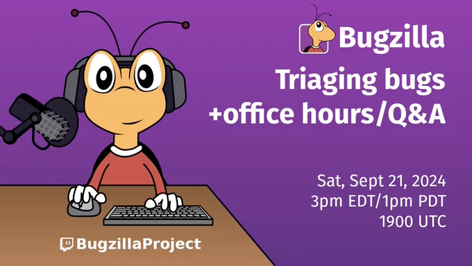 Buggie the Bugzilla mascot wears headphones and sits at a keyboard in front of a boom microphone. Text on the image reads "Triaging bugs plus office hours and Q&A - Saturday, September 21, 2024, 3pm EDT/1pm PDT/1900 UTC"