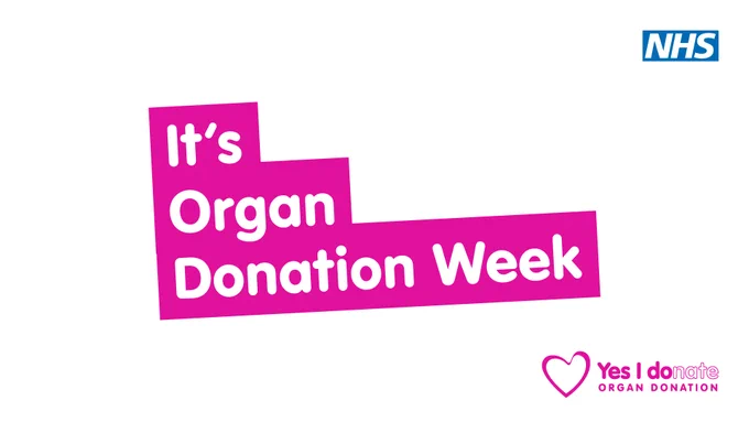A bold pink banner reads, "It's Organ Donation Week" with the NHS logo in the top right corner. At the bottom right, there is a heart-shaped icon next to the text "Yes I donate – Organ Donation," encouraging people to register as organ donors.