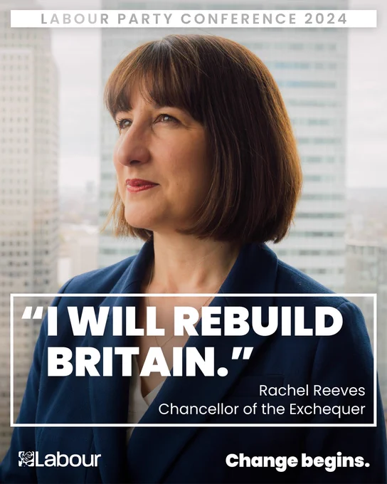 Image description: image of Rachel Reeves with text reading ‘ “I will rebuild Britain.” Rachel Reeves, Chancellor of the Exchequer. Change begins’.