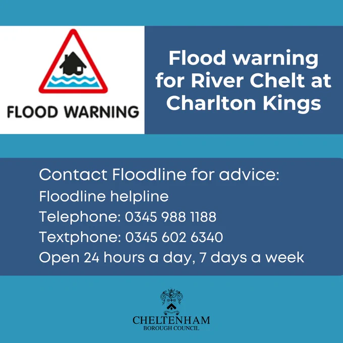 Flood warning for River Chelt at Charlton Kings 

Contact Floodline for advice: 

Telephone: 0345 988 1188
Textphone: 0345 602 6340
Open 24 hours a day, 7 days a week