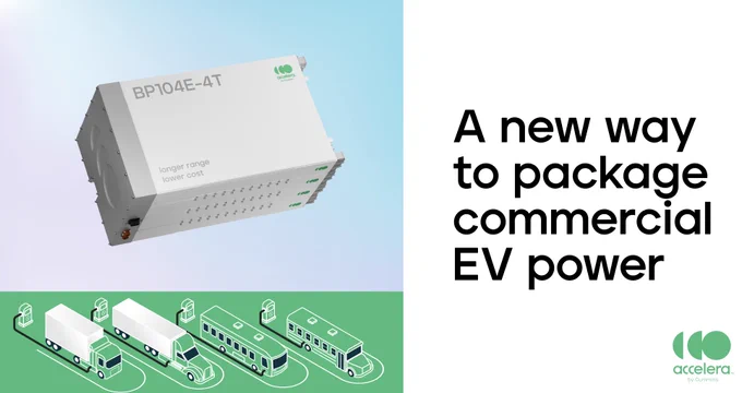 Graphic showing a commercial EV power packaging solution by Accelera. On the left is an image of the BP104E-4T power unit and on the bottom left, illustrations of buses and trams, highlighting EV applications. On the right it says "A new way to package commercial EV power" with the Accelera logo.