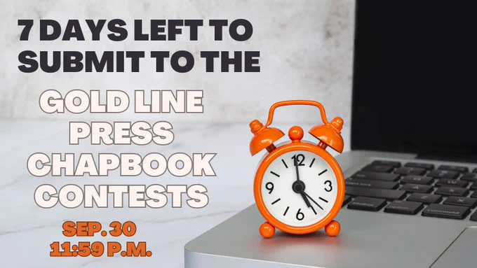 a black and white image of a laptop with a bright orange alarm clock sitting on it. to the left of the clock is the text "7 days left to submit to the gold line press chapbook contests. September 30th 11:59p.m."