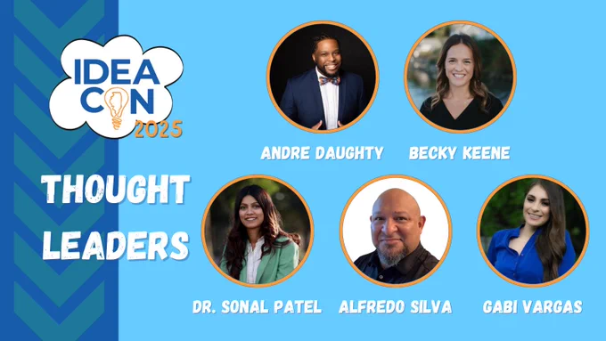 IDEAcon 2025 Thought Leaders: Andre Daughty, Becky Keene, Dr. Sonal Patel, Alfredo Silva, Gabi Vargas