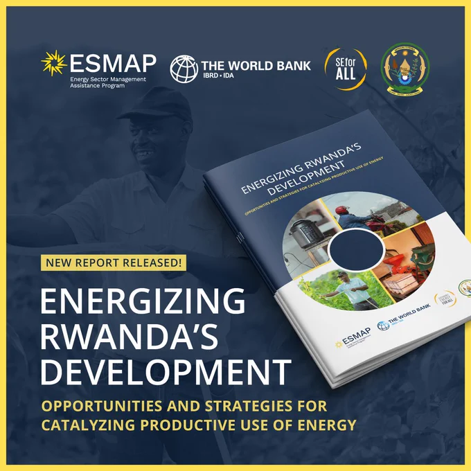 Report: Energizing Rwanda's Development - Opportunities and Strategies for Catalyzing Productive Use of Energy.