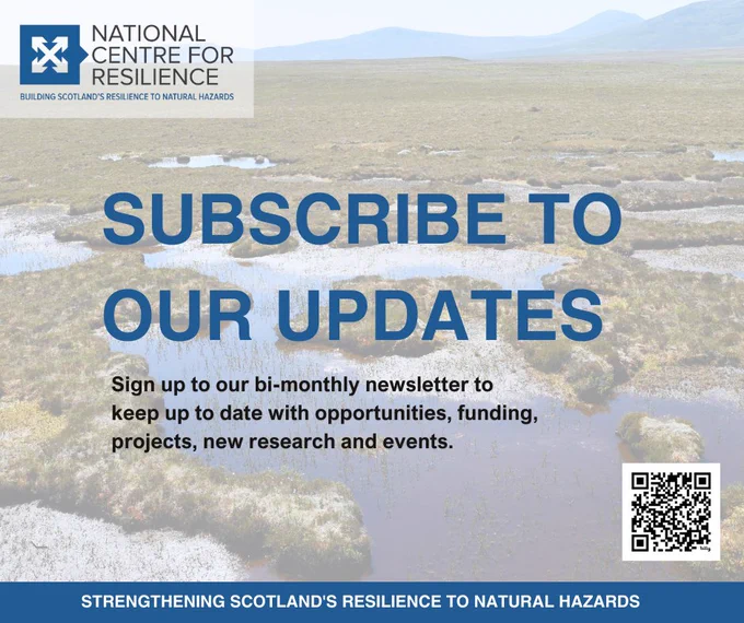The image shows a Scottish peat bog with pools of water in the foreground and mountains in the background. Overlaid over the top of the image is the National Centre for Resilience's logo and the text: Subscribe to our updates. Sign up to our bi-monthly newsletter to keep up to date with opportunities., funding, projects, new research and events. In the bottom corner there is a QR code to scan to access the newsletter sign up page. 