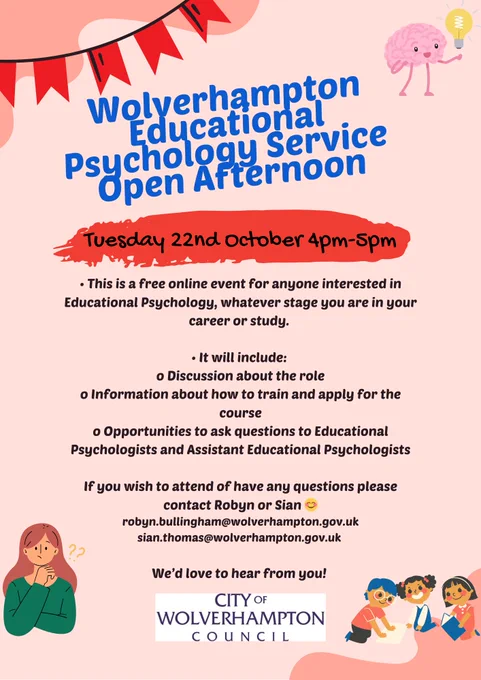 Invitation for an open afternoon held on Microsoft Teams by Wolverhampton Educational Psychology Service on Tuesday 22nd October 4pm-5pm. Contact Robyn.bullingham@wolverhampton.gov.uk or Sian.Thomas@wolverhampton.gov.uk if you would like to attend or have any questions.