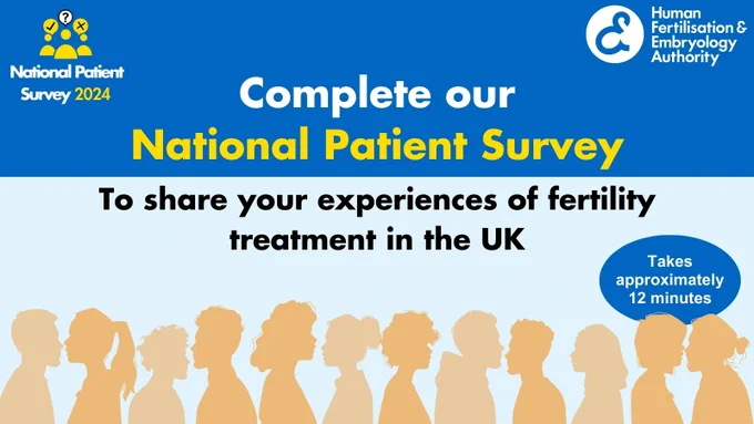 Complete our National Patient Survey to share your experiences of fertility treatment in the UK.
