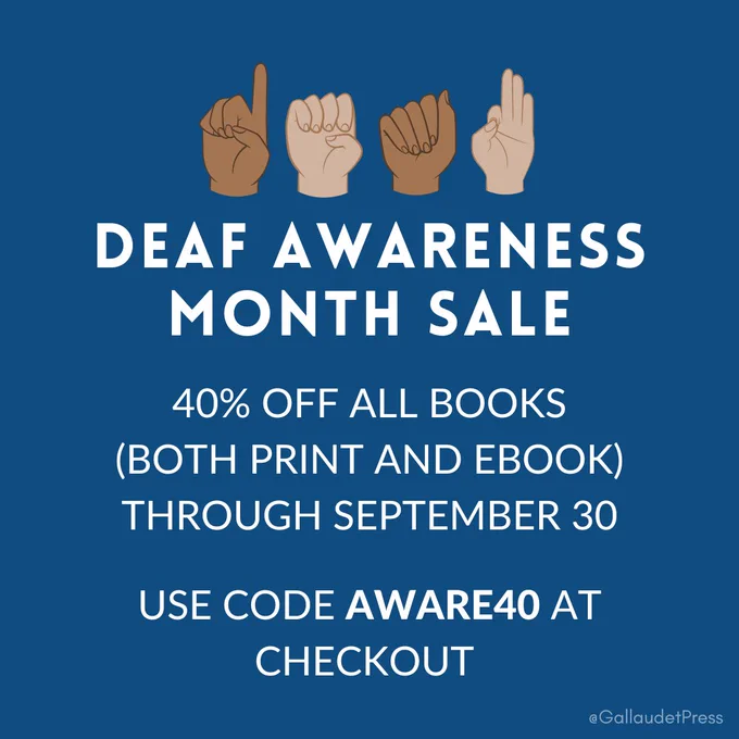 Blue background with ASL fingerspelling "DEAF" at the top. Underneath, large white text reads, "Deaf Awareness Month Sale." Below, smaller white text reads "40% off all books through September 30. Use code AWARE40 at checkout." At the bottom right is GUP's watermark.