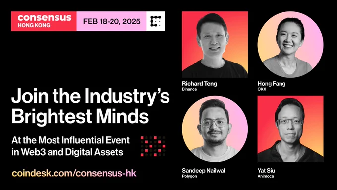 Promotional image for Consensus Hong Kong, February 18-20, 2025, featuring the theme 'Join the Industry’s Brightest Minds' with logos of Coindesk and featured headshots and names of speakers: Richard Teng from Binance, Hong Fang from OKX, Sandeep Nailwal from Polygon, and Yat Siu from Animoca.