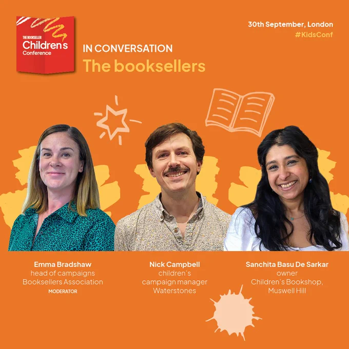 Images of Emma Bradshar, Nick Campbell and Sanchita Basu De Sarkar on an orange background with yellow squiggles behind them. The Kids Conf logo is in the top left hand corner and in white copy reads: in conversation, the booksellers, Emma Bradshaw, head of campaigns, Booksellers Association, Nick Campbell, children's campaign manager, Waterstones, Sanchita Basu de Sarkar, owner, Children's Bookshop Muswell Hill