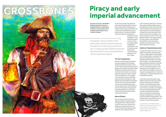 Double-page Highlights article by Luke Walters entitled Crossbones: Piracy and early imperial advancement. Left-hand page contains a  colour drawing of a stereotypical pirate adjacent to a skull and cross-bones flag.  
