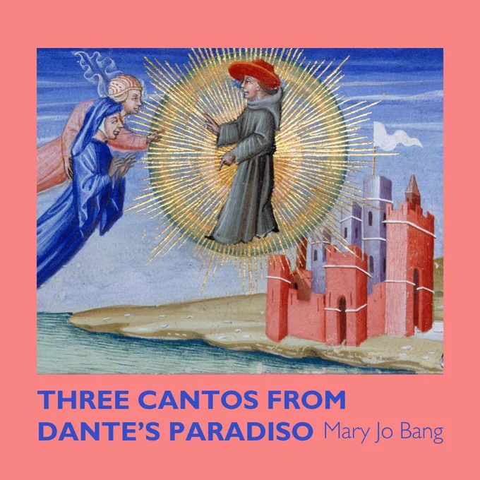 Salmon pink background with illuminated manuscript image of three figures floating above a castle. Blue text reads "Three Cantos from Dante's Paradiso" and "Mary Jo Bang." 