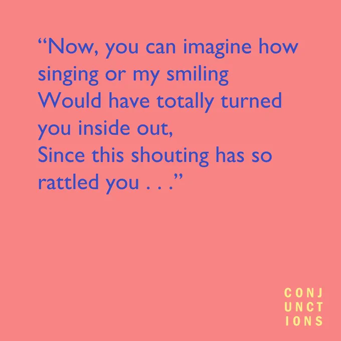 Salmon pink background with blue text that reads, "Now you can imagine how singing or my smiling would have totally turned you inside out, since this shouting has so rattled you . . ."