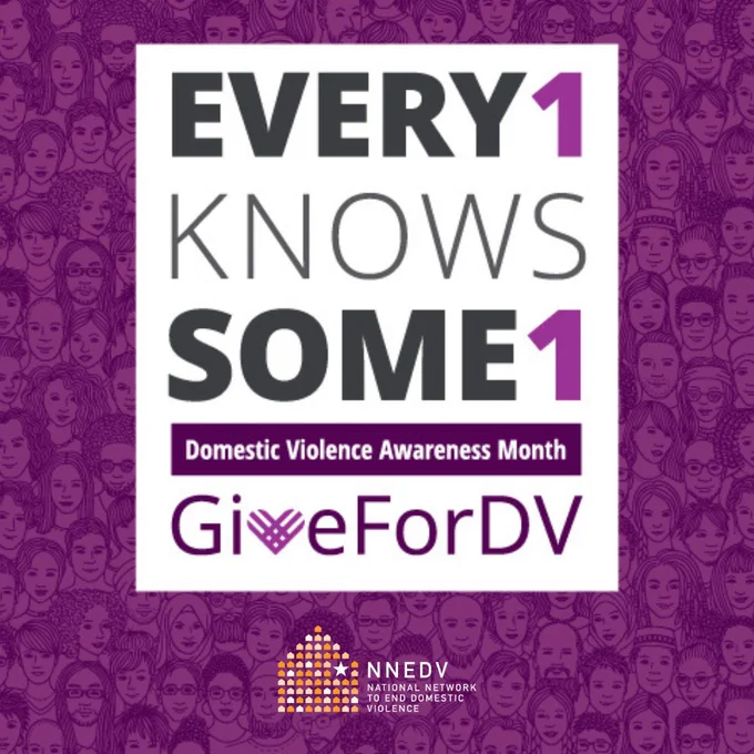 Every1KnowsSome1. Domestic Violence Awareness Month. GiveForDV. NNEDV National Network to End Domestic Violence.