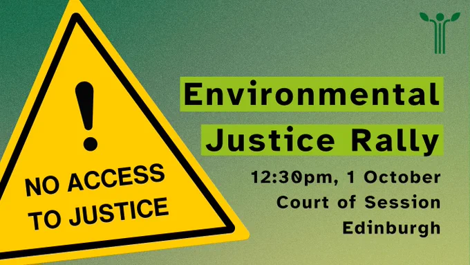 Yellow triangle sign with an exclamation mark and the text 'No access to justice'. Details of the Environmental Justice Rally: 12pm on 1 October at Court of Session in Edinburgh. 
