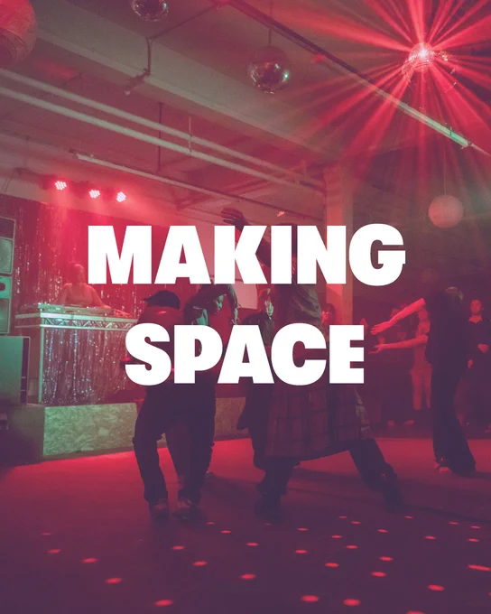 People dance in a club space with green and red lighting. Overlaid is white capital letter text saying MAKING SPACE