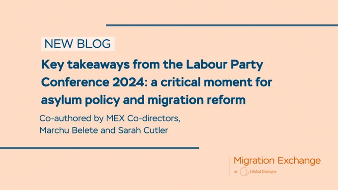 Image with text: New Blog: Key takeaways from the Labour Party Conference 2024: a critical moment for asylum policy and migration reform. Co-authored by MEX Co-directors, Marchu Belete and Sarah Cutler 
