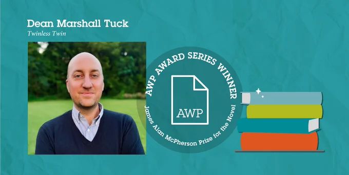 Headshot of Dean Marshall Tuck next to AWP Award Series Winner: James Alan McPherson Prize for the Novel