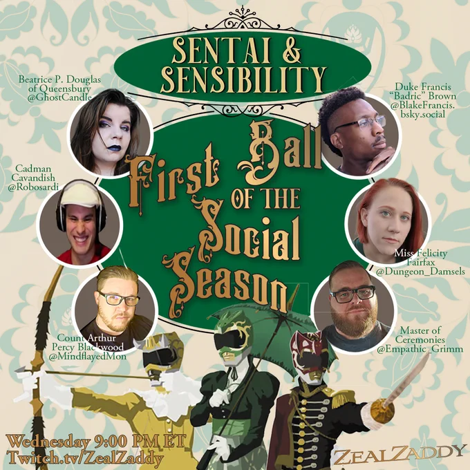 9 PM ET Tonight: “Sentai & Sensibility”
Regency roleplaying with courtly drama, romance & monsters. Bridgerton meets Power Rangers meets Kaiju!
Twitch.tv/zealzaddy