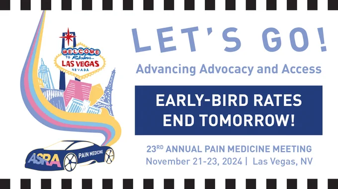 Early-bird rates for the 23rd Annual Pain Medicine Meeting in Las Vegas end Thursday, September 26th at 11:59 pm ET.