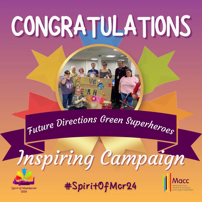 A colourful graphic, featuring a person's picture which reads: 'Congratulations Future Directions Green Superheroes, Inspiring Campaign, #SpiritOfMcr24'