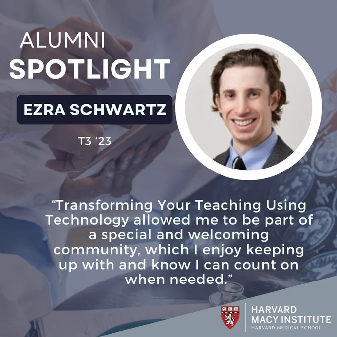A picture of Ezra Schwartz and a quote that says, "Transforming Your Teaching Using Technology allowed me to be part of a special and welcoming community, which I enjoy keeping up with and know I can count on when needed.”