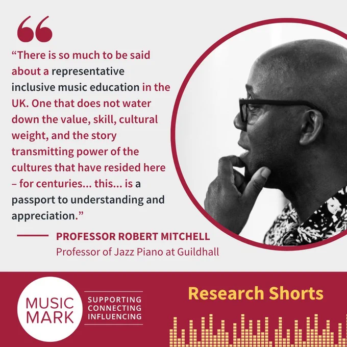 "There is so much to be said about a representative inclusive music education in the UK. One that does not water down the value, skill, cultural weight, and the story transmitting power of the cultures that have resided here – for centuries” Professor Robert Mitchell, Professor of Jazz Piano